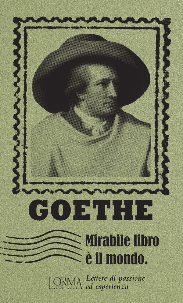 Johann Wolfgang Goethe - Mirabile libro è il mondo