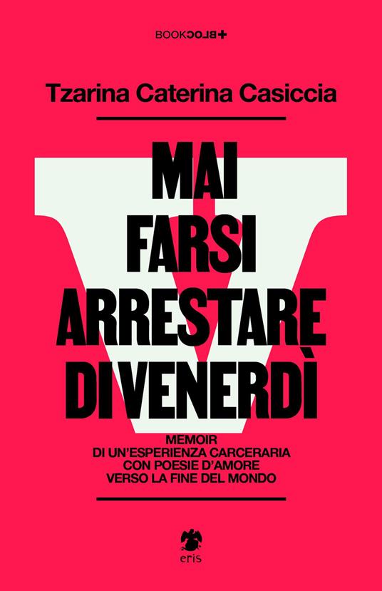 Mai farsi arrestare di venerdì