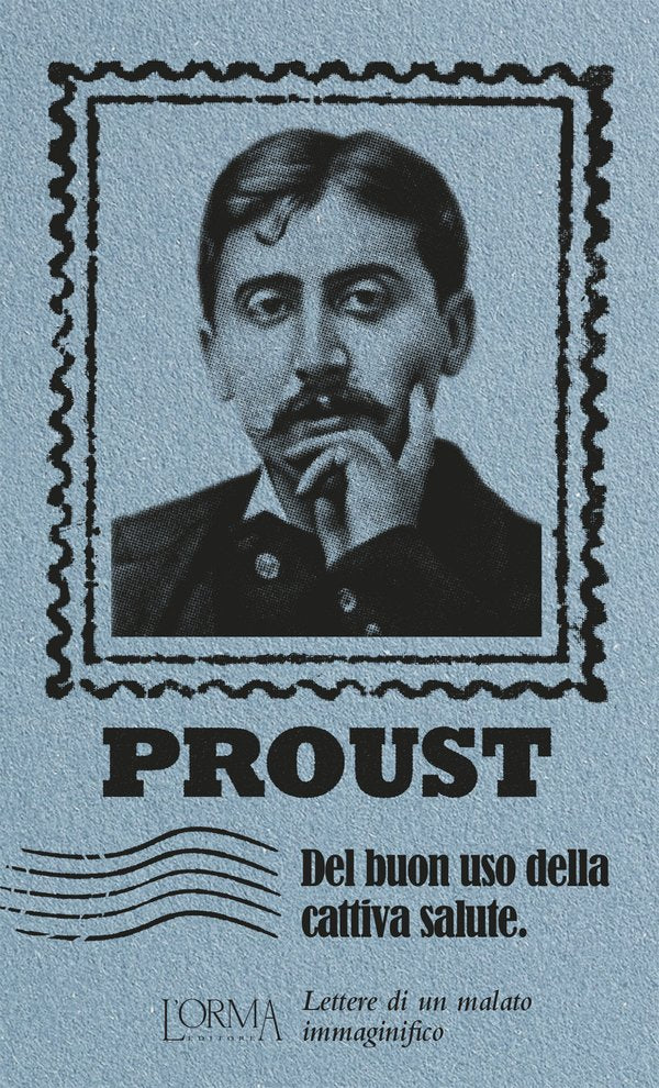Marcel Proust - Del buon uso della cattiva salute