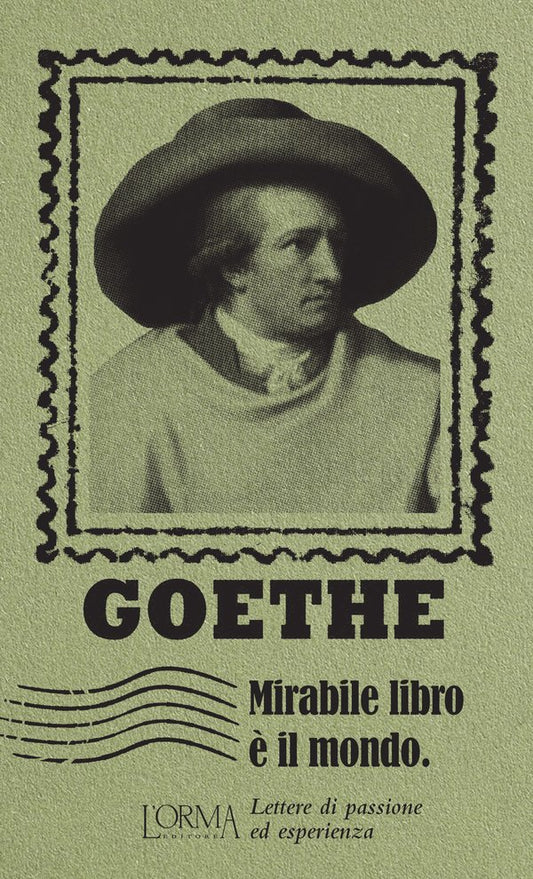 Johann Wolfgang Goethe - Mirabile libro è il mondo