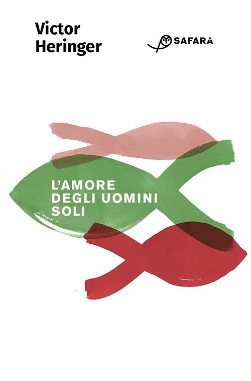 L’amore degli uomini soli