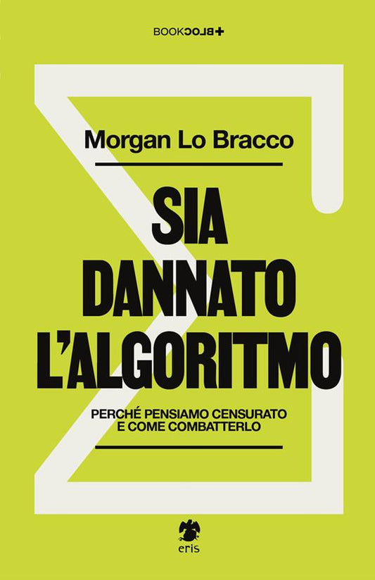 Sia dannato l'algoritmo