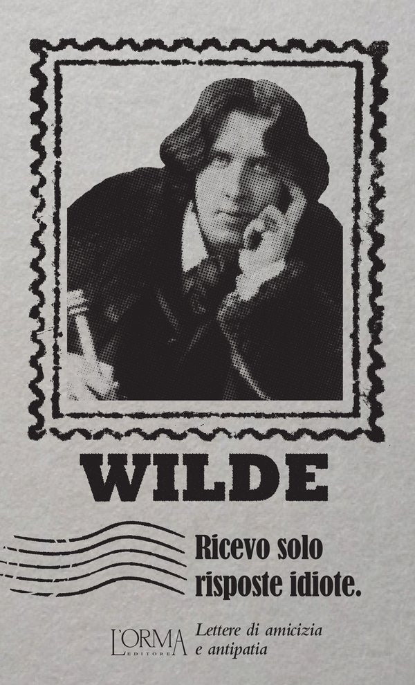 Oscar Wilde - Ricevo solo risposte idiote